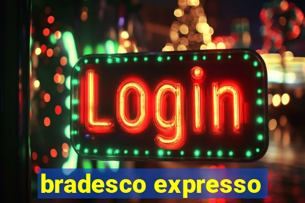 bradesco expresso